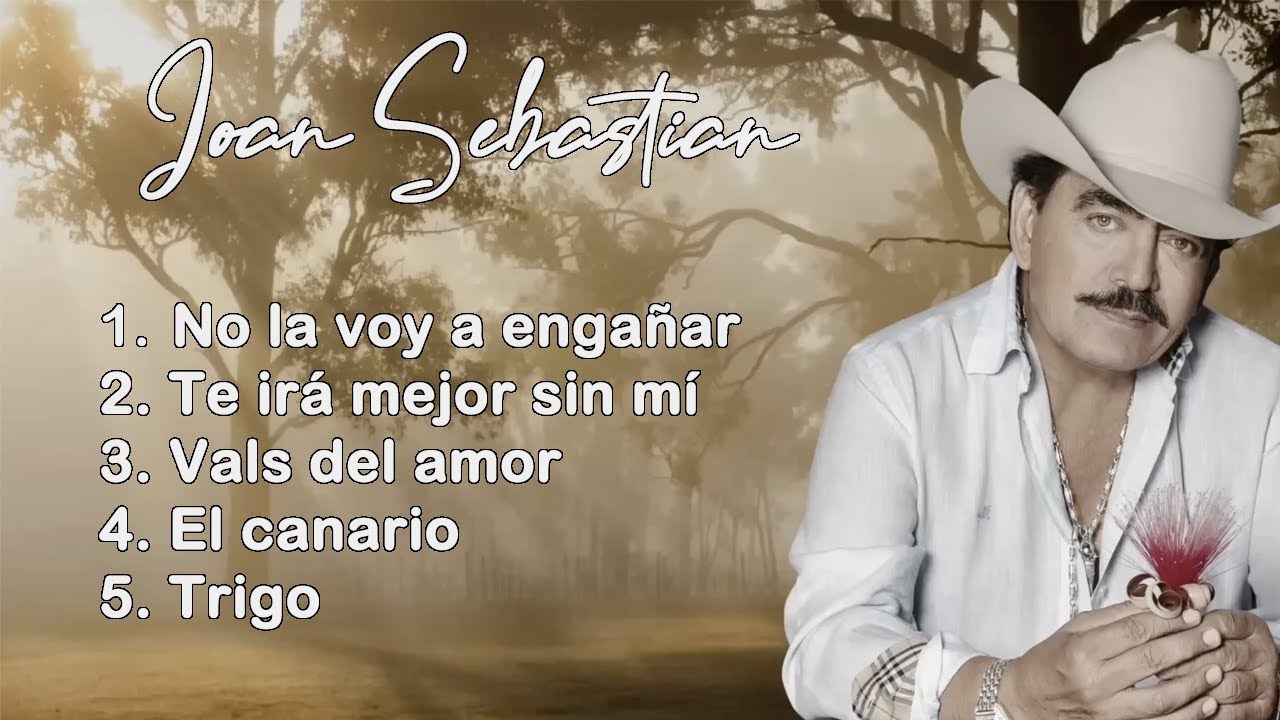 Joan Sebastian Nuevo Playlist - No la voy a engañar - Te irá mejor sin mí - Vals del amor 2025