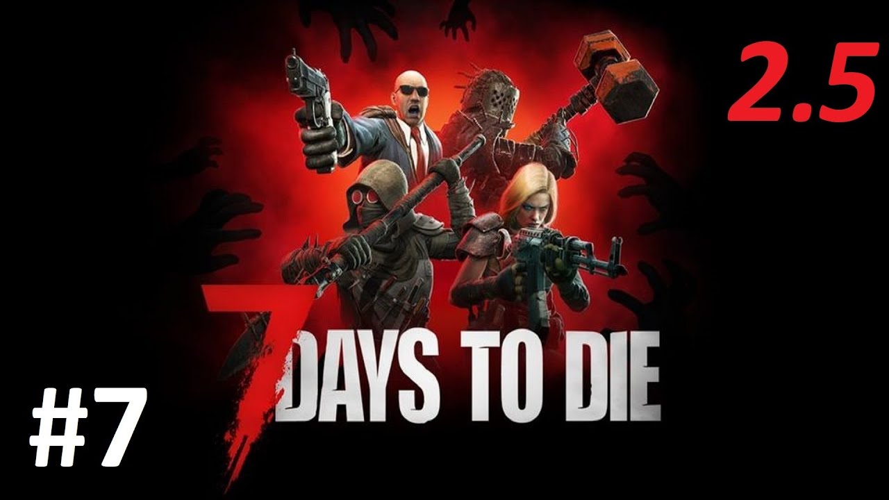 7 Days to Die 2.5 7.rész: 