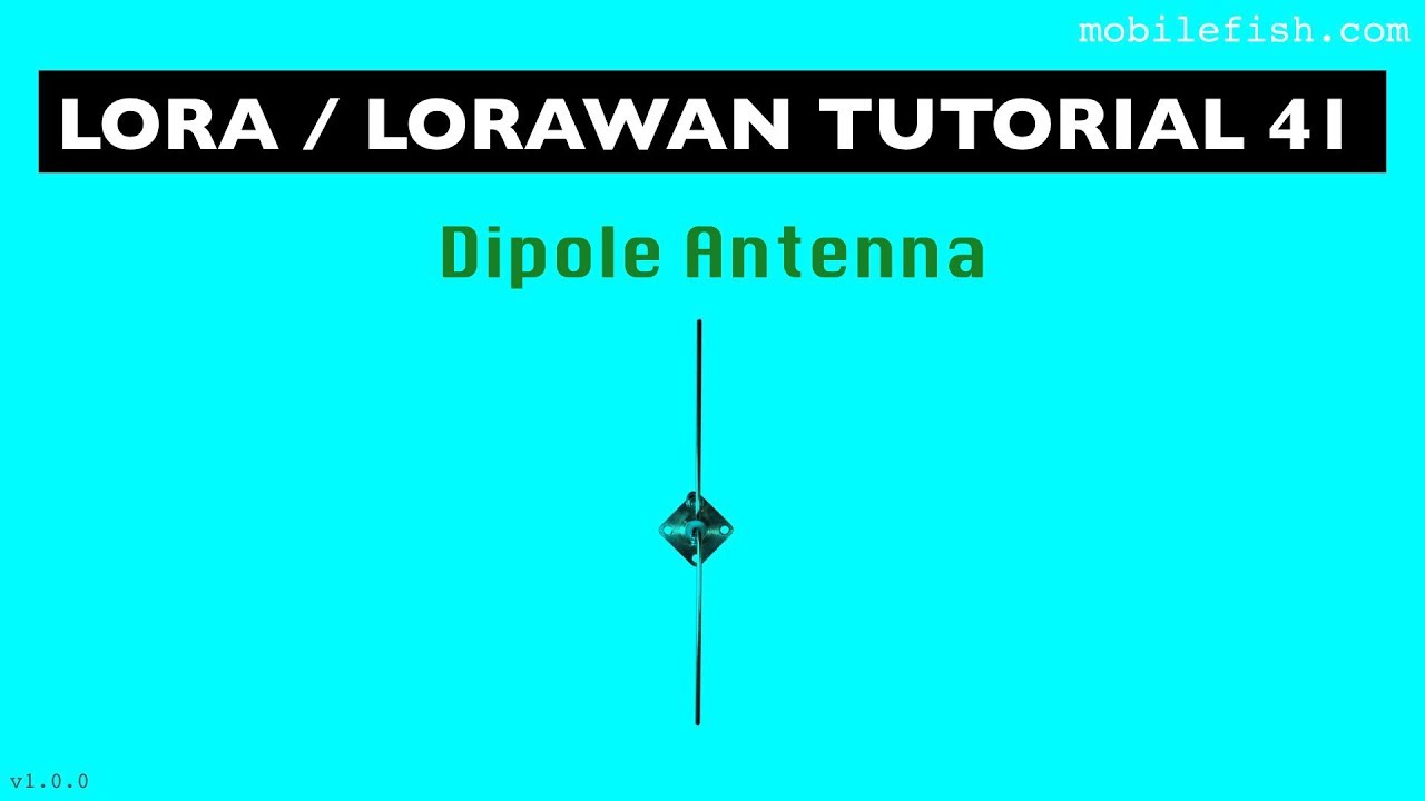 LoRa/LoRaWAN tutorial 41: Dipole Antenna