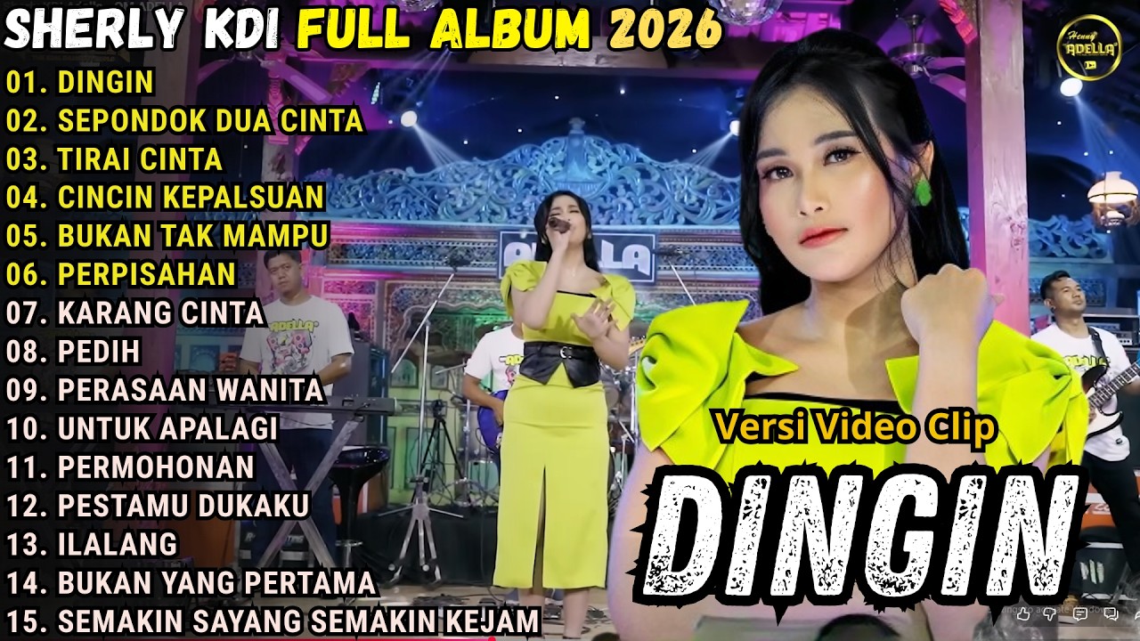 DINGIN - SEPONDOK DUA CINTA - TIRAI CINTA - SHERLY  KDI FULL ALBUM TERBARU 2026 || OM ADELLA TERBARU
