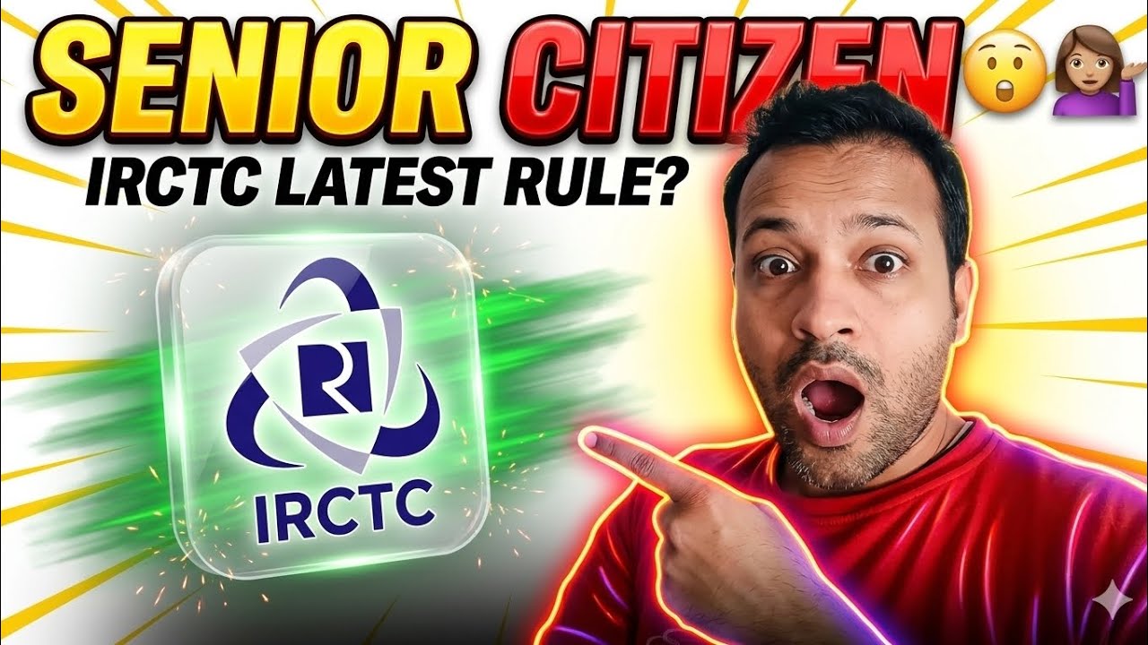 Senior Citizen IRCTC New Rule 2026 😱 | Big Update You Must Know!