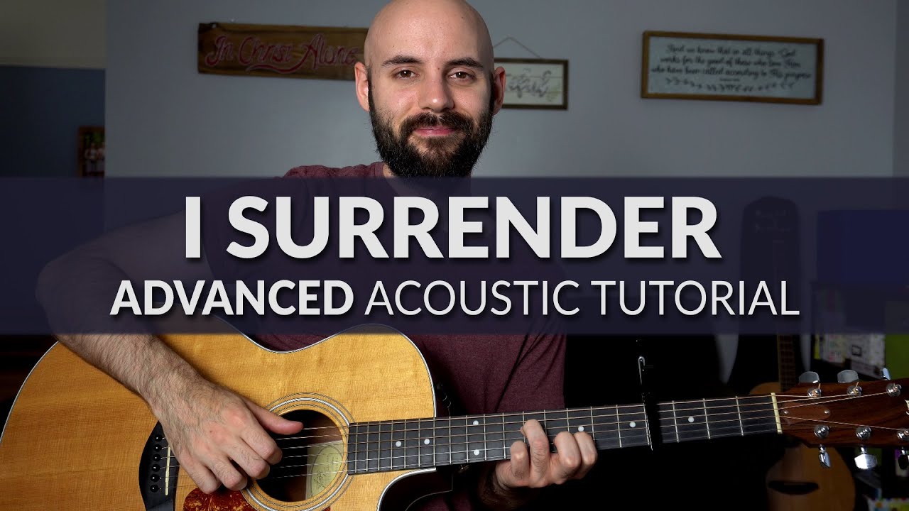 I Surrender - Hillsong Worship - ADVANCED Acoustic Guitar Tutorial