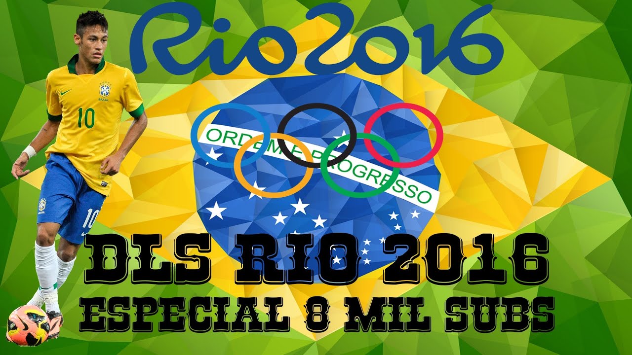 Dream League Soccer 2016 Mod Rio 2016 Olimpiadas ( Especial 8 mil Subs)
