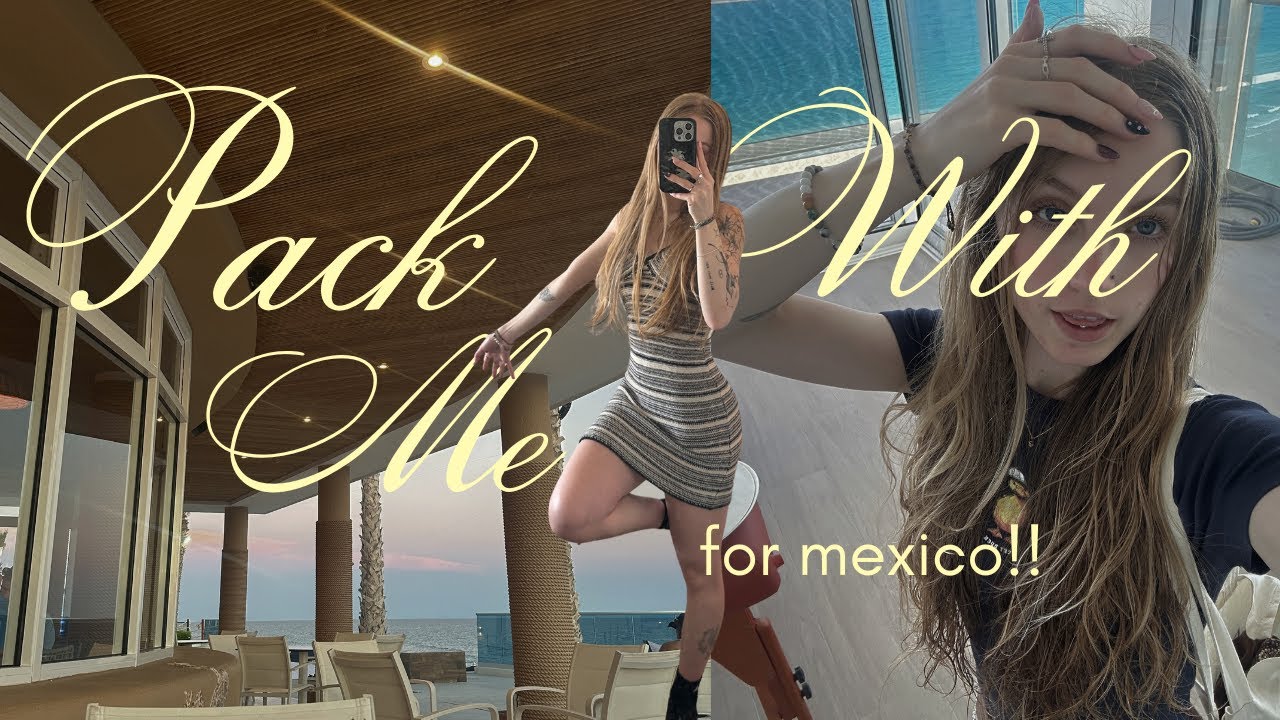 Pack with my for Mexico, I leave in 4 HRS!