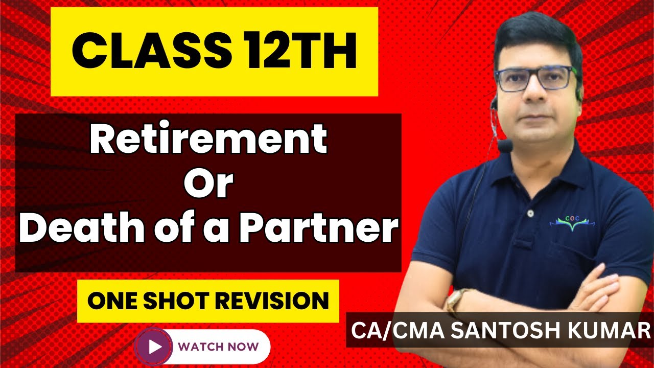One Shot Revision of Retirement & Death of a Partner  | Class 12th | By CA/CMA Santosh Kumar