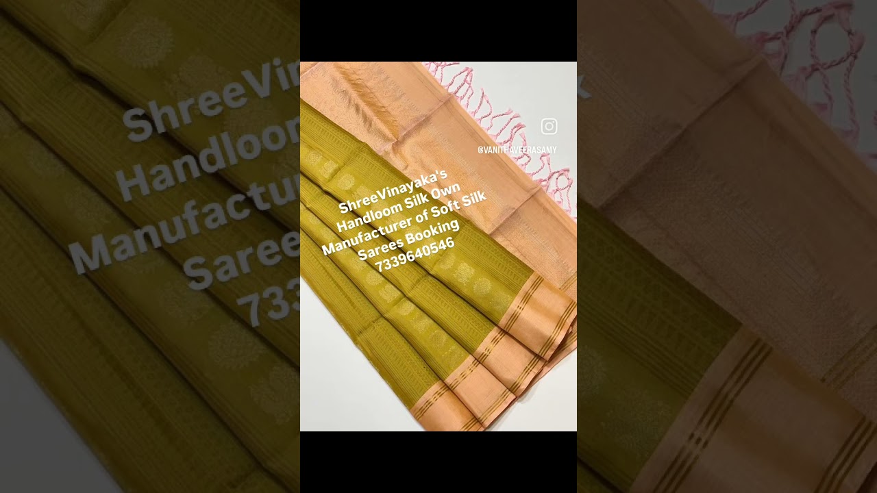 3/3/26 ShreeVinayaka's Handloom Silk Own Manufacturer of Soft Silk Sarees Booking 7339640546