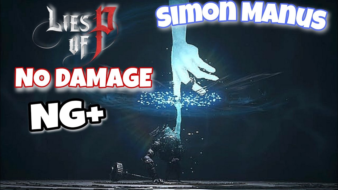 Lies of P - SIMON MANUS Destruction(NO DAMAGE) TWO DRAGONS SWORD NG+