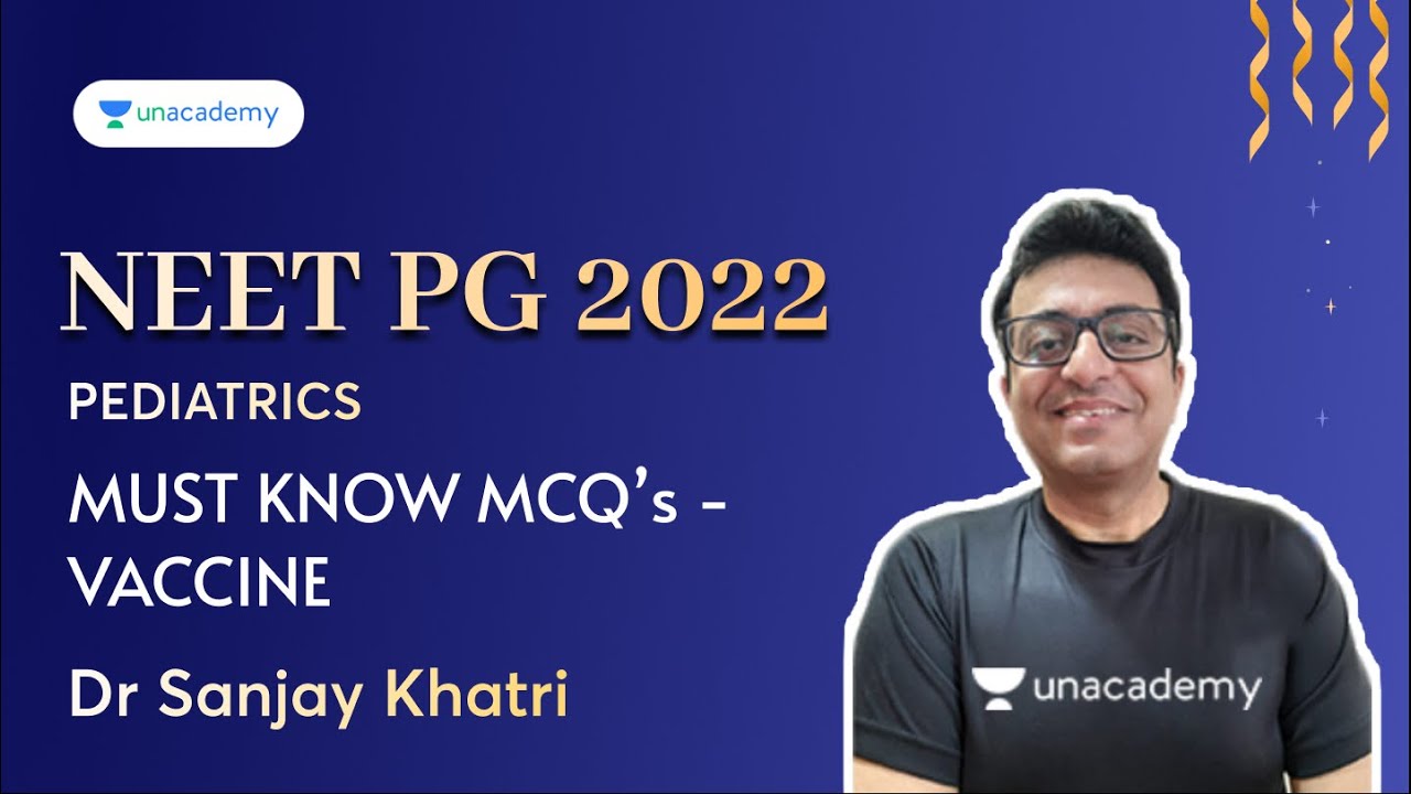 NEET PG 2022 | Vaccine - Must Know MCQs | Pediatrics | Dr Sanjay Khatri