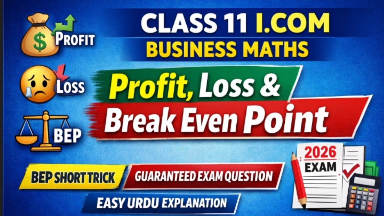 Class 11 I.Com Business Maths | Profit & Loss + Break Even Point | Complete Lecture 2026