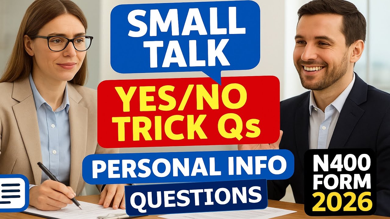 🆕 US Citizenship 2026 - Small Talk, Yes/No trick Questions & Personal Info Questions (NEW N400 Form)