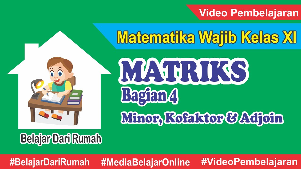 Matriks Matematika Wajib Kelas 11 - Minor, Kofaktor dan Adjoin Matriks Ordo 3x3