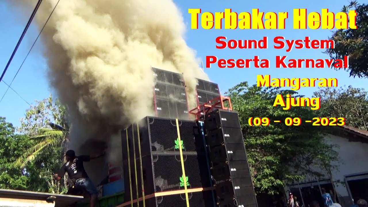 Terbakar Hebat Sound System Peserta Karnaval di Desa Mangaran - Kecamatan Ajung