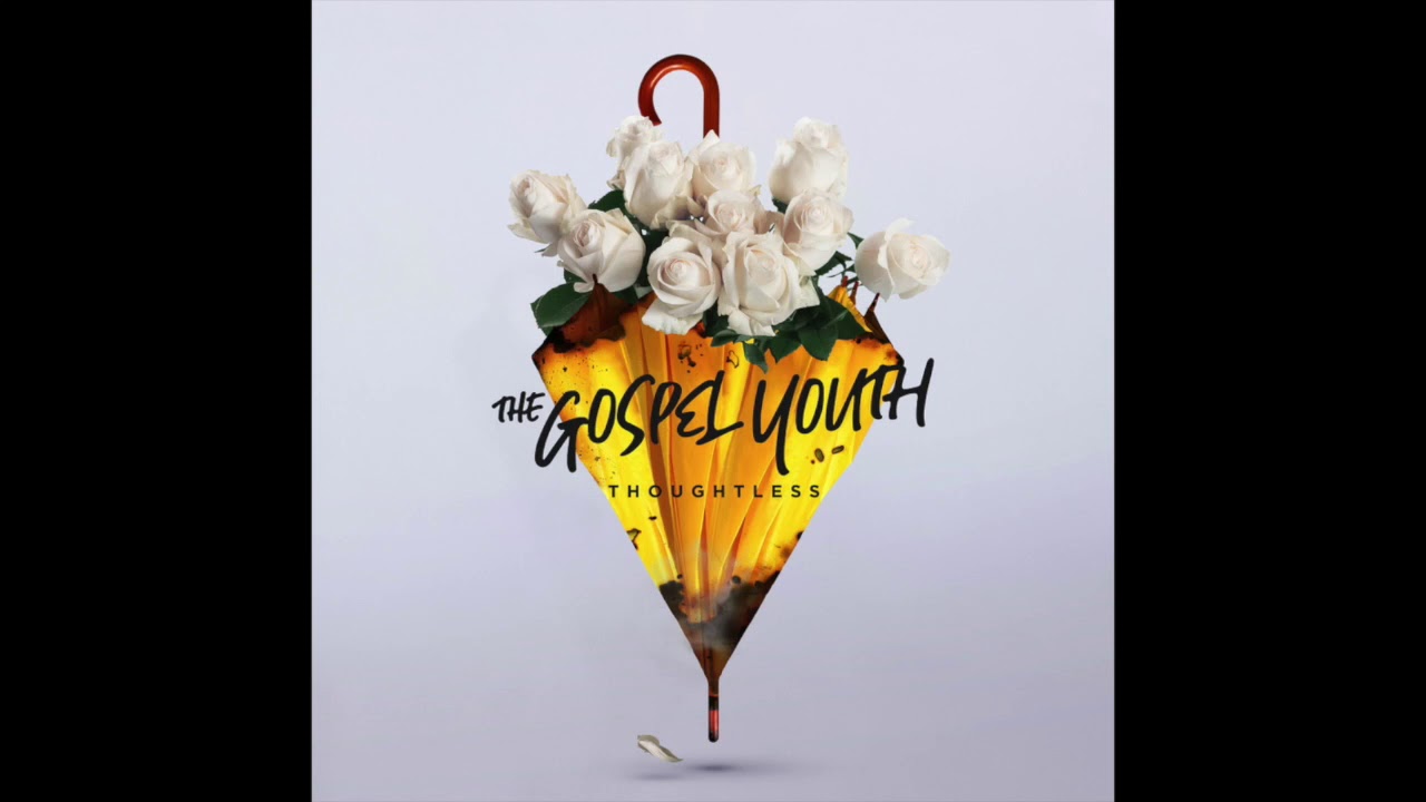 The Gospel Youth - Thoughtless (Full EP 2019)