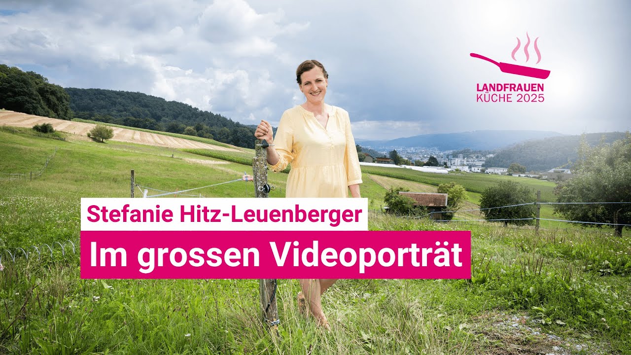 «SRF bi de Lüt – Landfrauenküche» - Stefanie Hitz-Leuenberger im grossen Videoporträt
