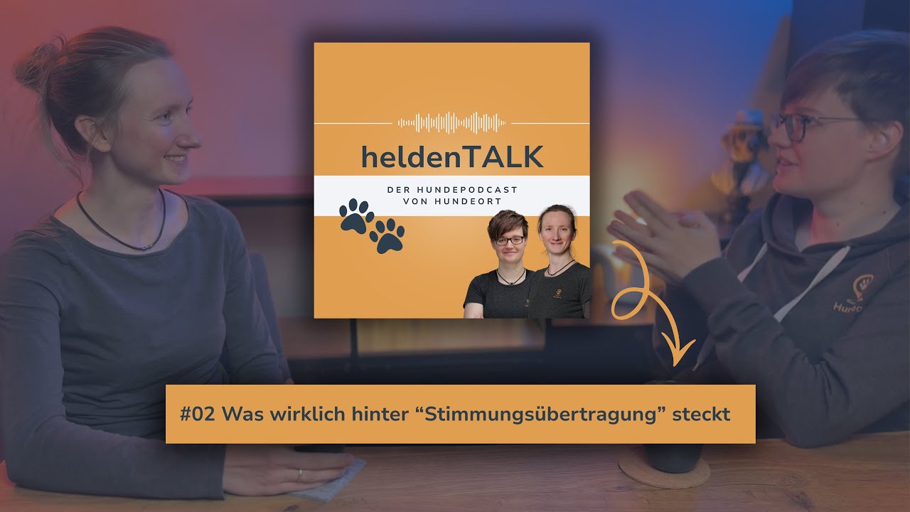 #02 Was wirklich hinter „Stimmungsübertragung“ steckt | heldenTALK – Hundepodcast von Hundeort