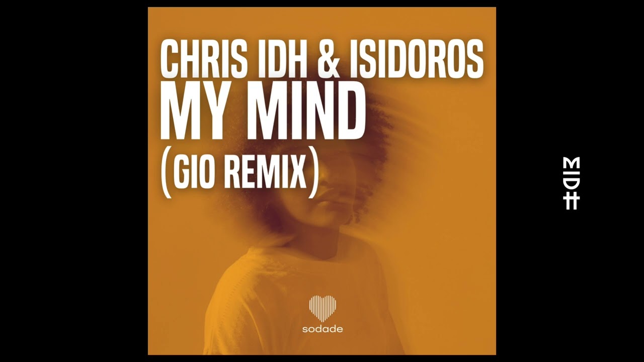 Chris IDH & Isidoros - My Mind (Gio Extended Remix)