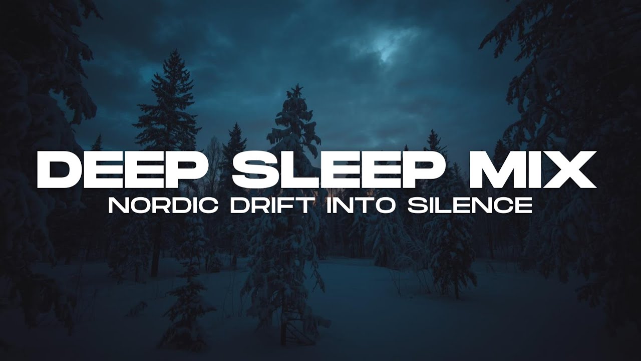 💤 Deep Sleep Mix Vol. 2 – Nordic Drift into Silence