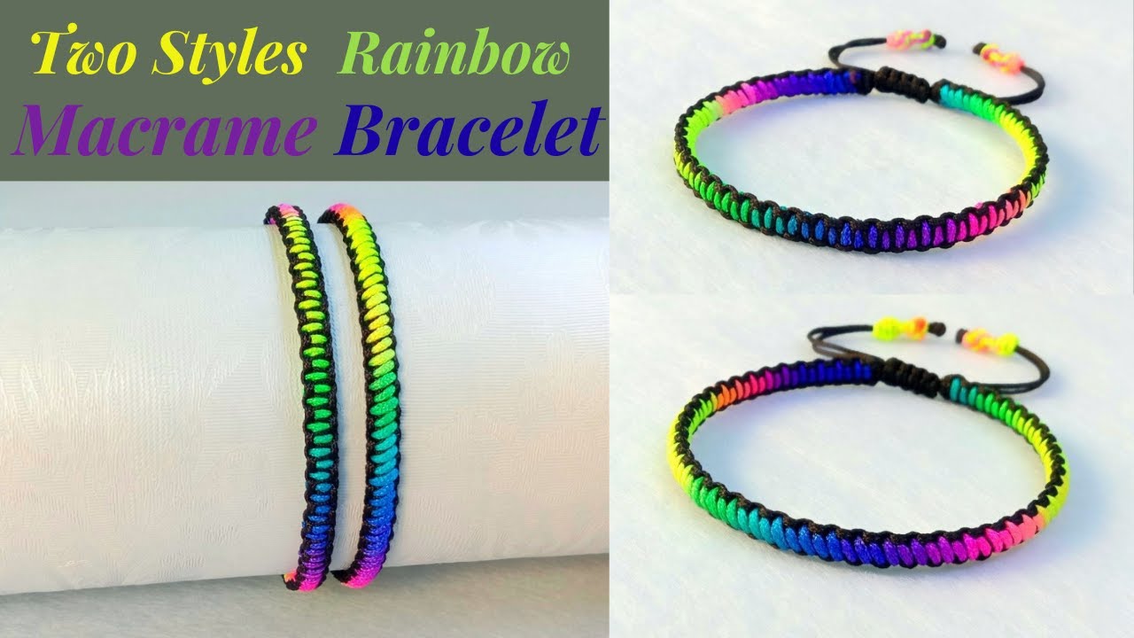 Easy DIY Two Styles Rainbow Macrame Bracelet / Bracelet Tutorial
