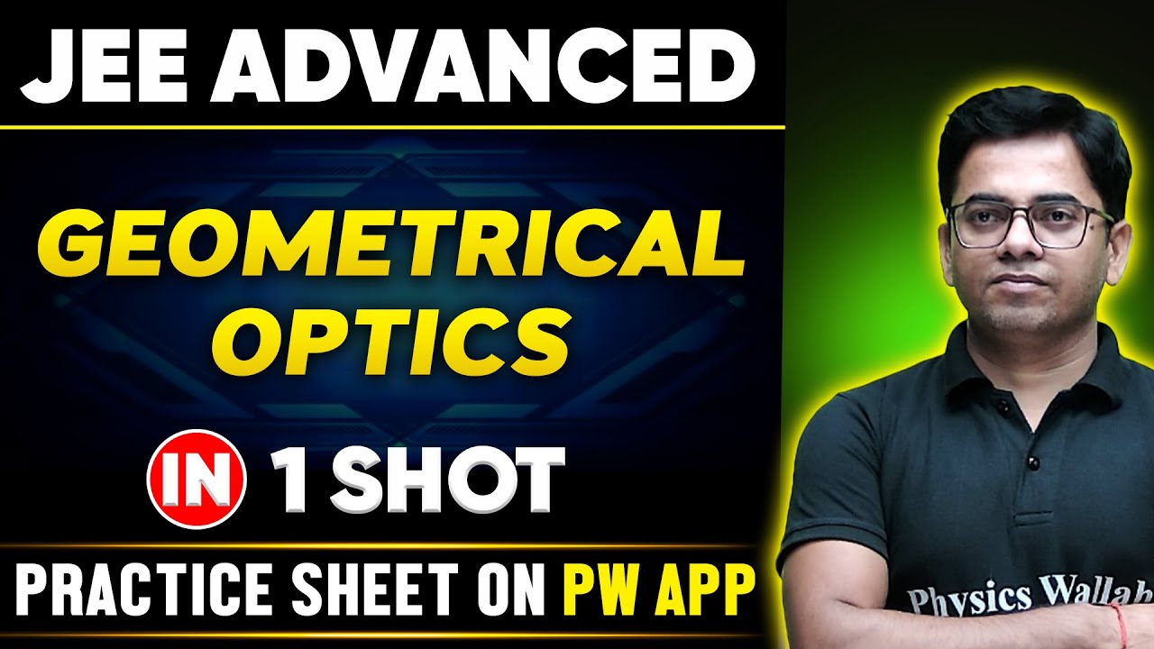 GEOMETRICAL OPTICS in One Shot | JEE ADVANCED 💪 | Basics to PYQs 🔥
