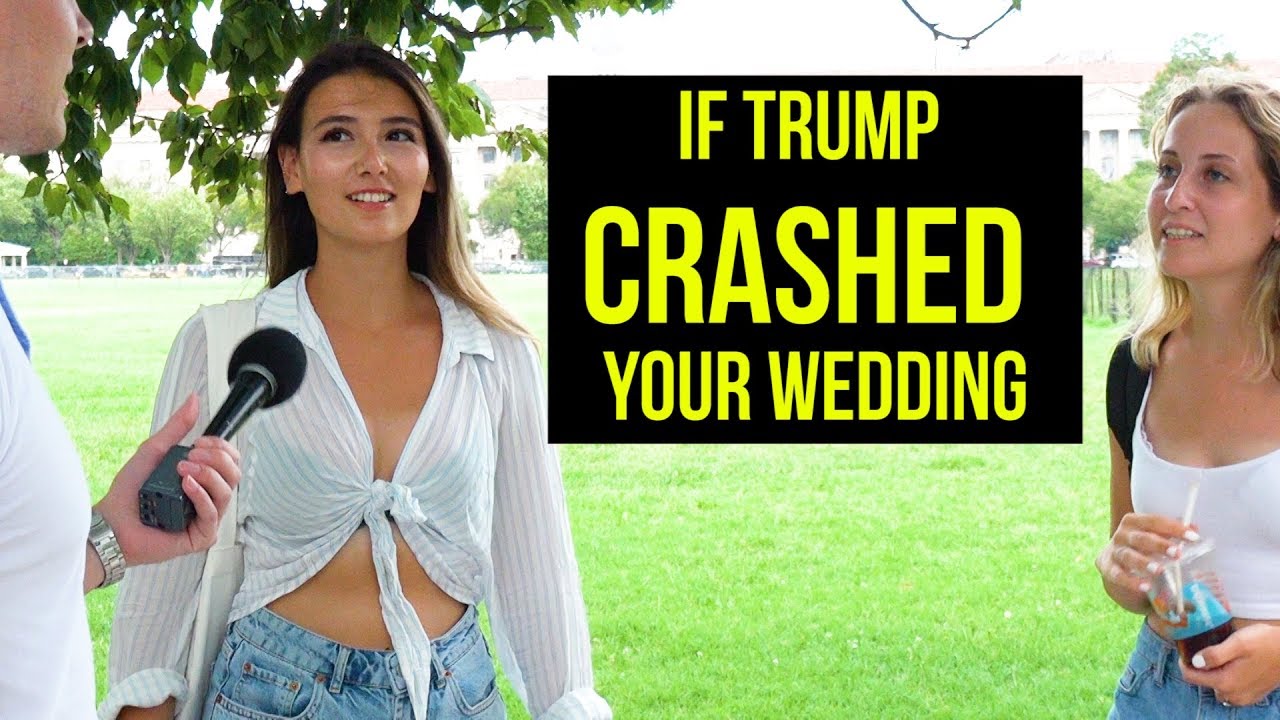 What Would You Do If Trump Crashed Your Wedding?