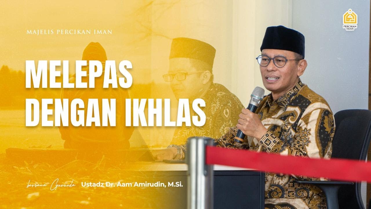 Melepas dengan Ikhlas | Ahad, 11 Mei 2025 [MPI Arjasari]