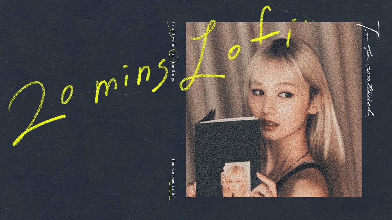 20 Mins Lofi｜To be continued｜Nancy Kwai 歸綽嶢