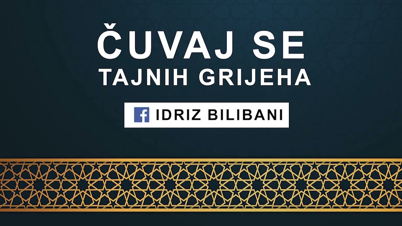 Cuvaj se tajnih grijeha ll Prof. Idriz Bilibani