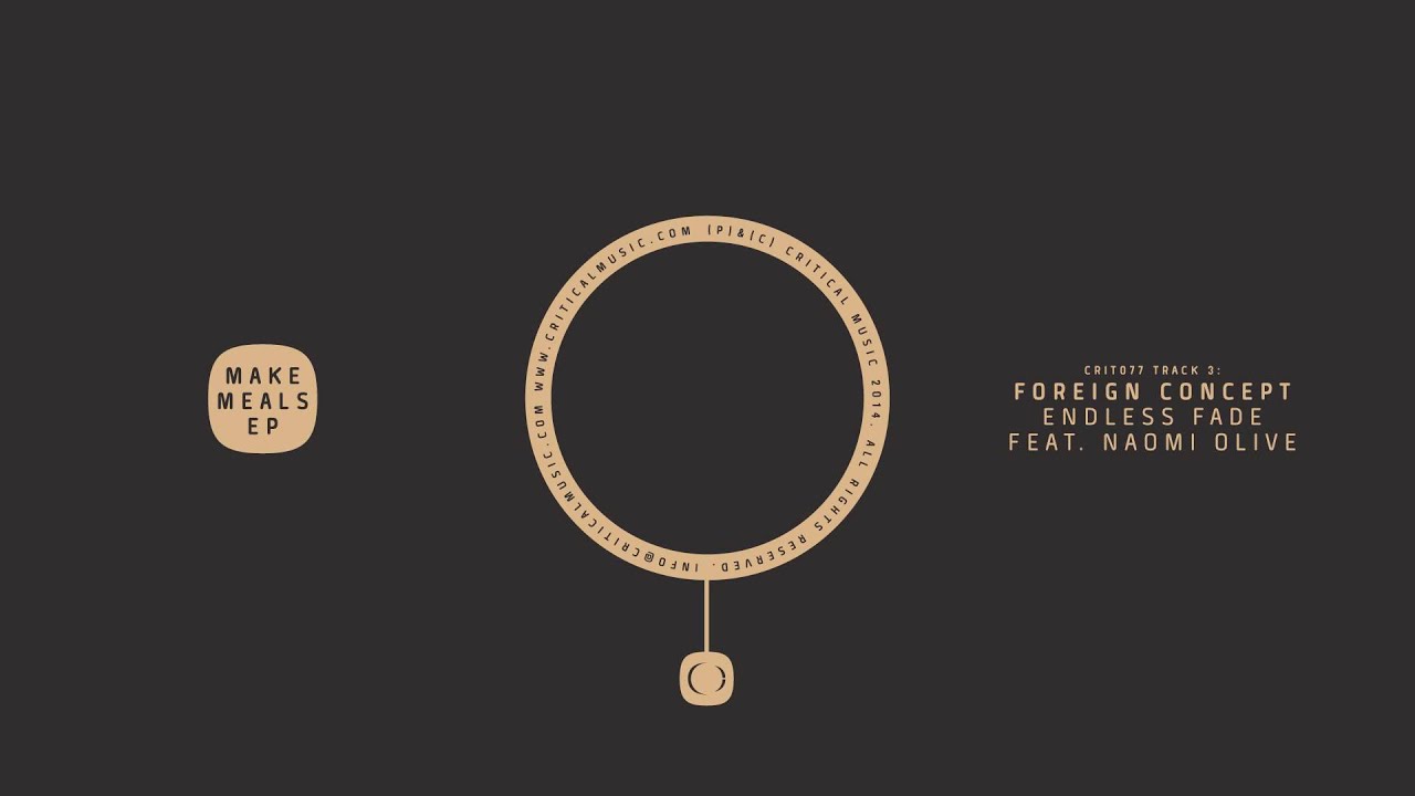 Foreign Concept - Endless Fade ft. Naomi Olive [Make Meals Ep - OUT NOW]