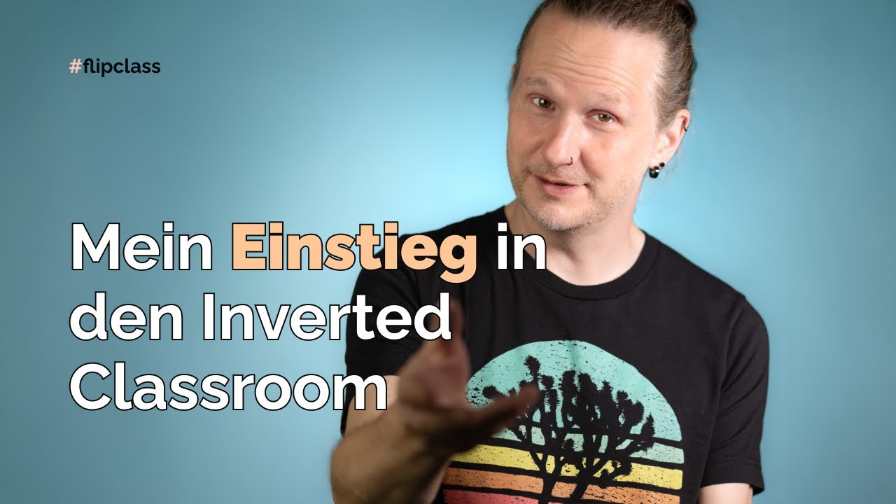 Mein Einstieg in den Inverted Classroom