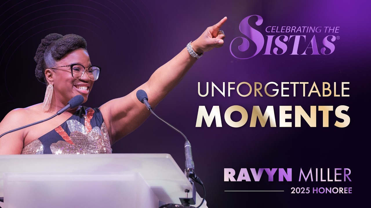 Ravyn Miller | 2025 Celebrating the Sistas Honoree Acceptance Speech