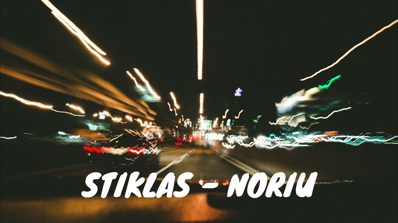 Stiklas - Noriu (Audio)