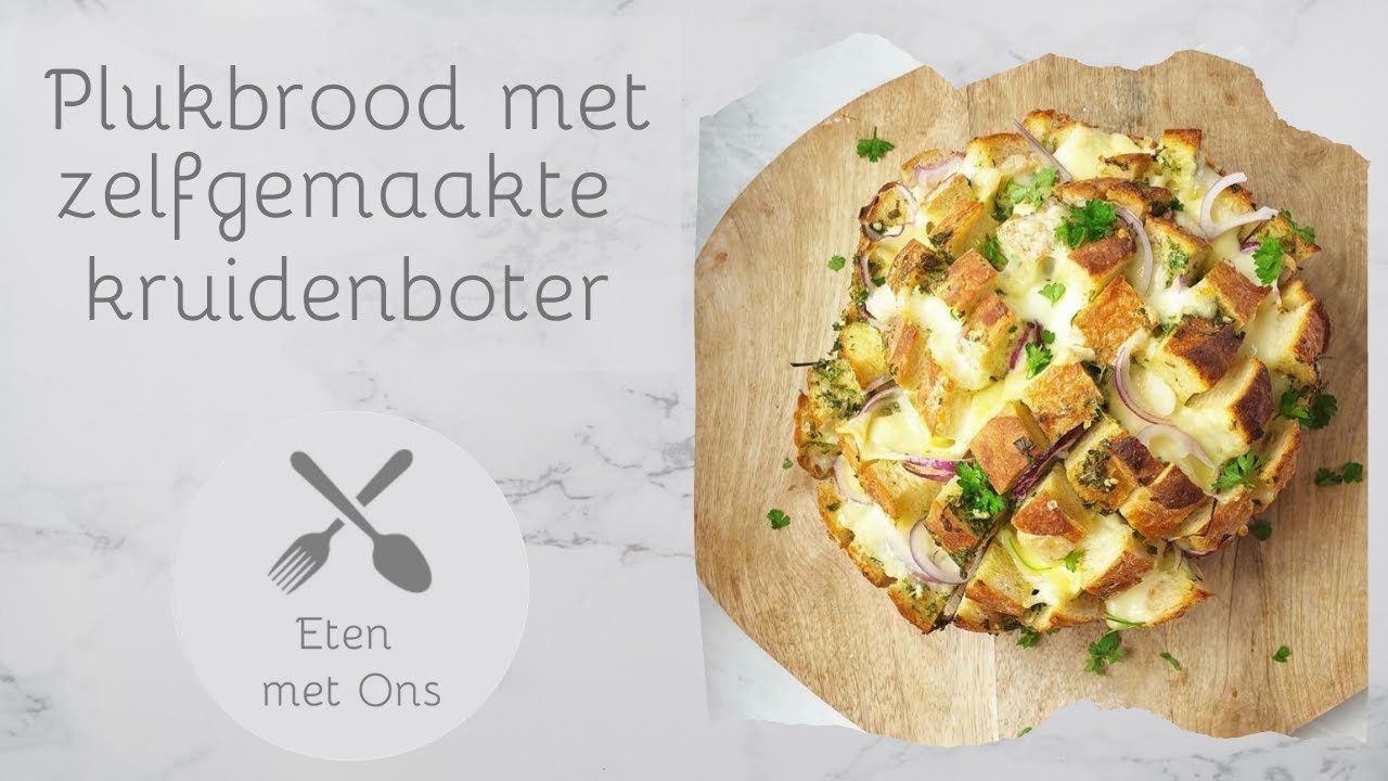 Plukbrood met zelfgemaakte Kruidenboter / Eten met Ons