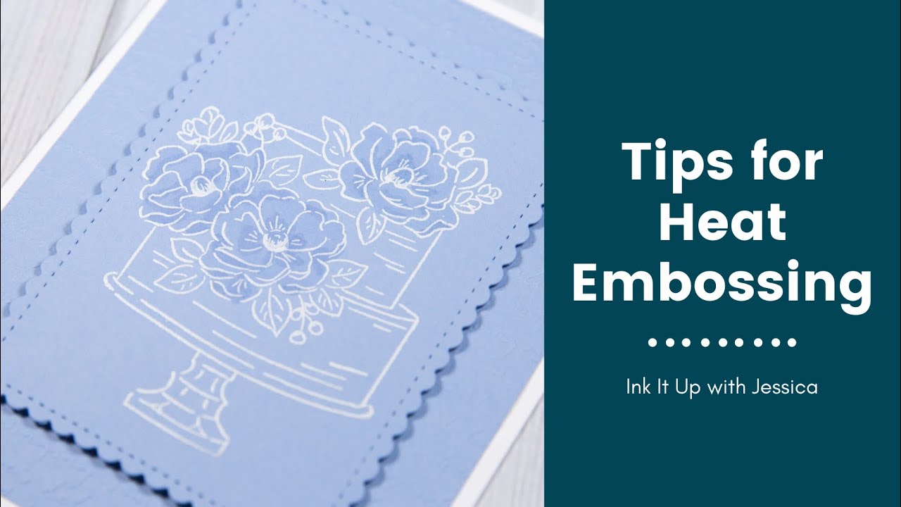 Tips for Heat Embossing