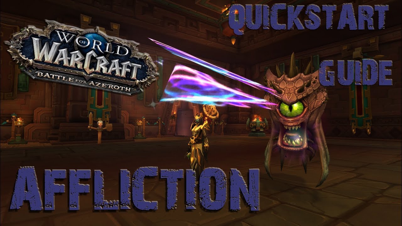 [BFA] - Warlock quickstart guide - Affliction Part 1