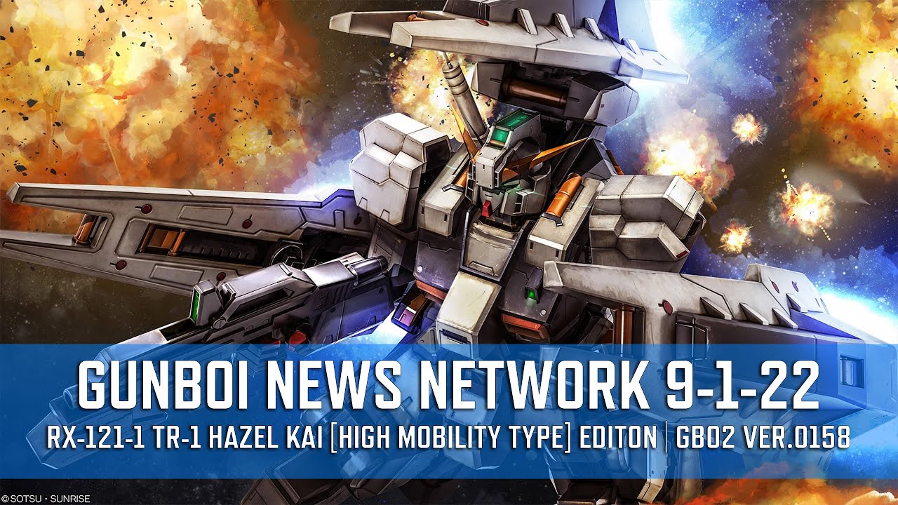 GUNBOI NEWS NETWORK 9-1-22 - RX-121-1 TR-1 Hazel Kai [ High Mobility Type] Editon | GBO2. Ver. 0158