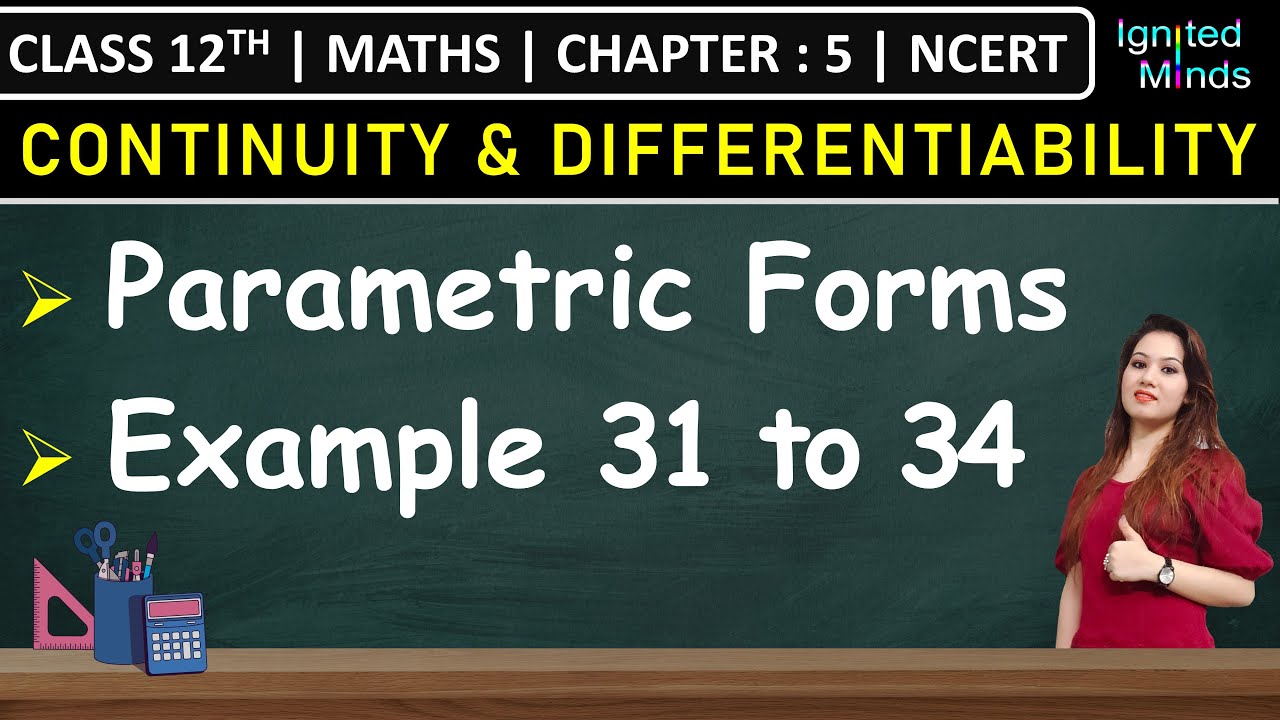 Class 12th Maths Chapter 5 | Derivatives of Functions in Parametric Forms | Examples 31 to 34