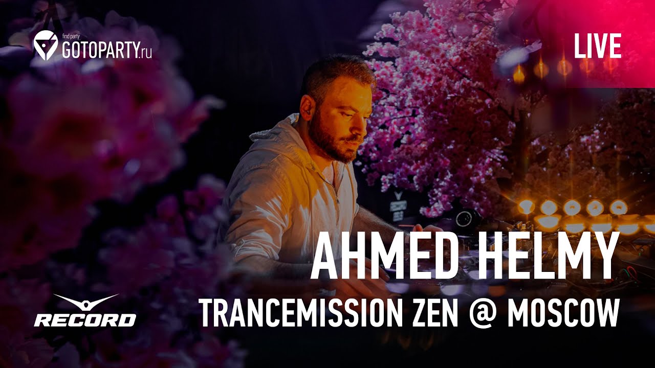 Ahmed Helmy @ Trancemission Zen 2024 (Moscow \ Radio Record 25.05.2024)