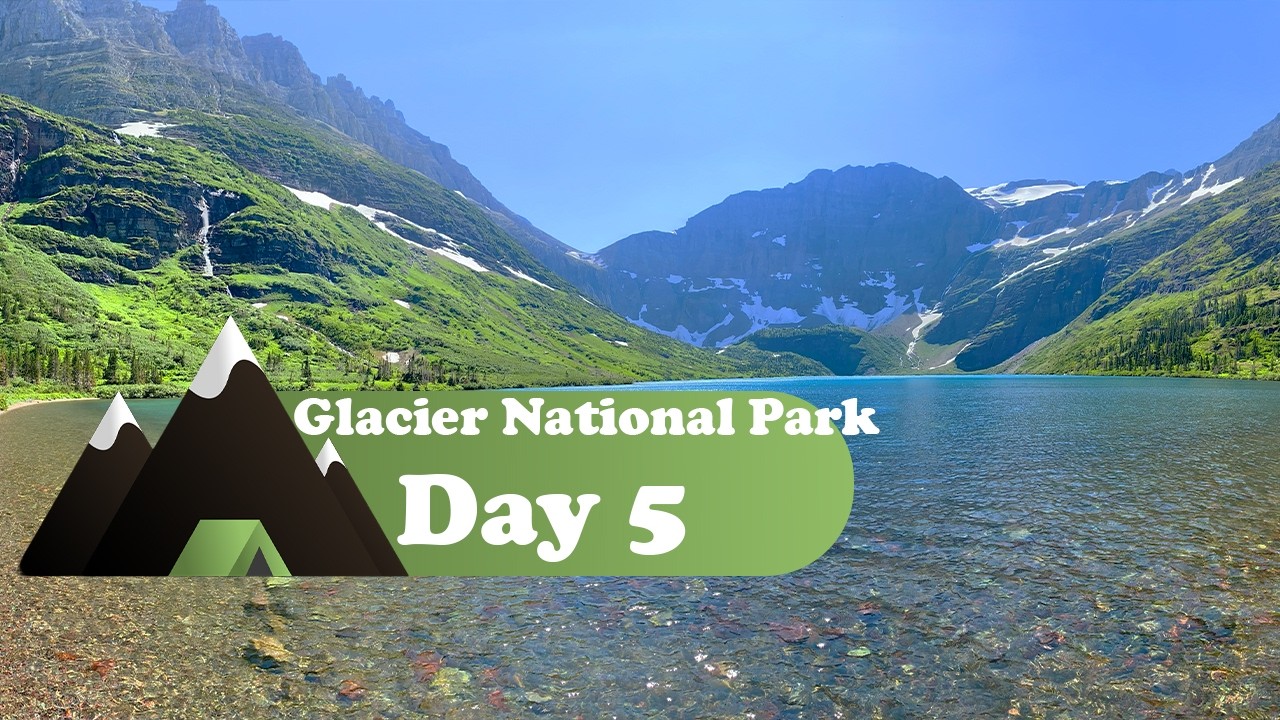 Glacier National Park Day 5