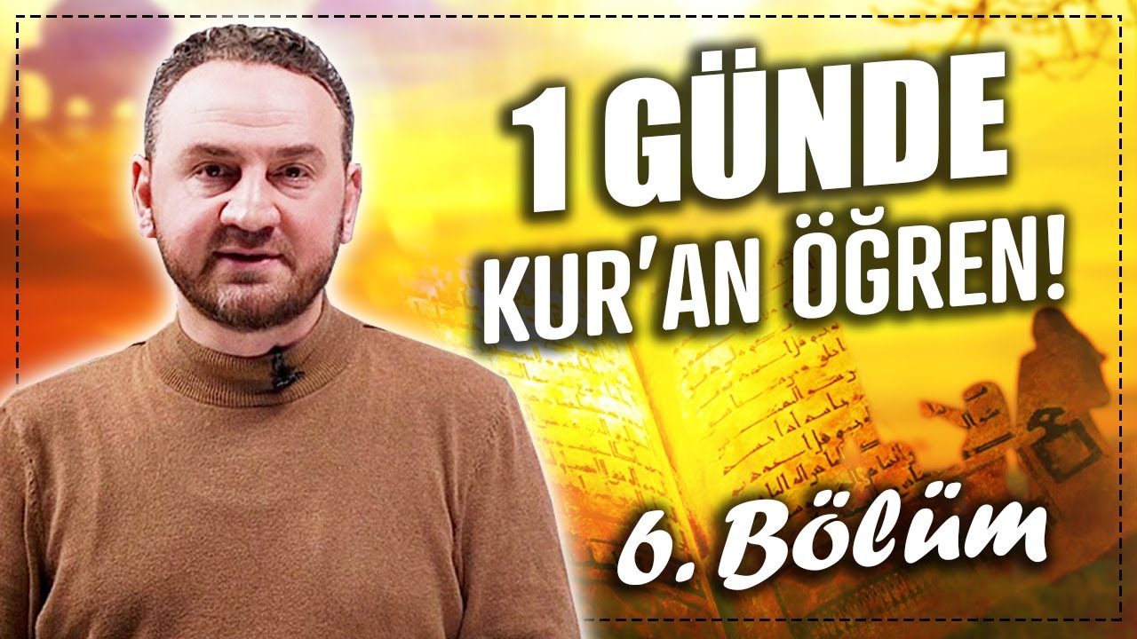 Kur'an Öğreniyorum - 6. Bölüm