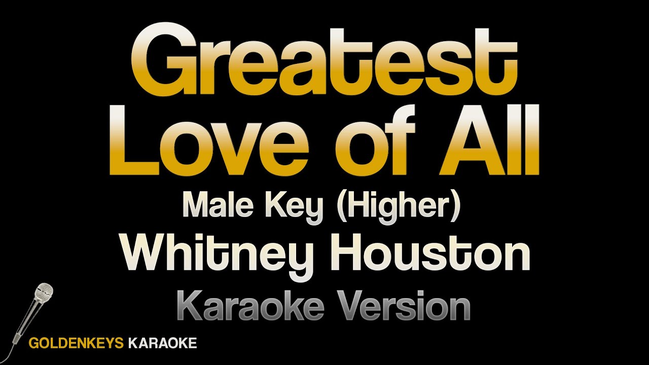 Greatest Love of All   Whitney Houston HQ Karaoke (Male Key - Higher)