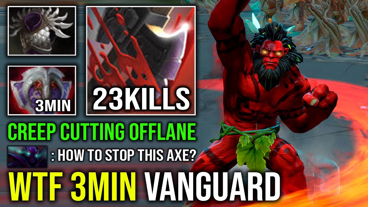 WTF 3MIN VANGUARD 1v5 Creep Cutting Unstopting Carry Axe 100% Delete Offlane Dota 2