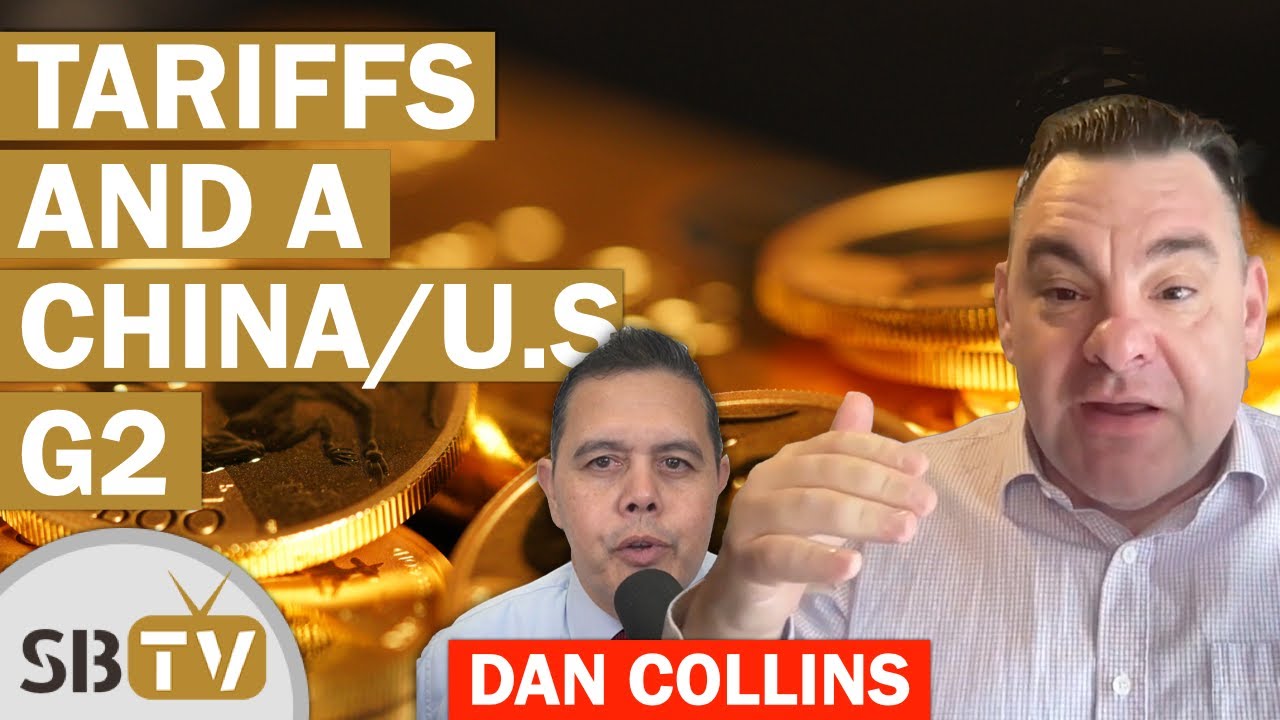 Dan Collins - Tariffs and a China/U.S. G2