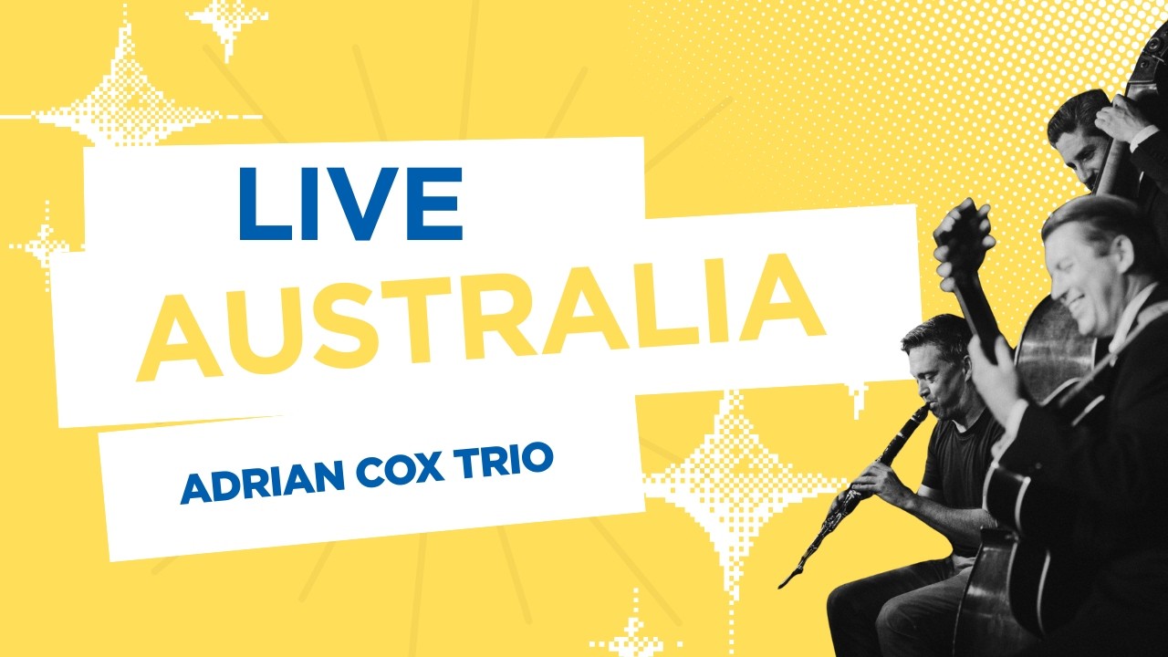 Adrian Cox Trio - Live in Australia - Whinin&rsquo; Boy 