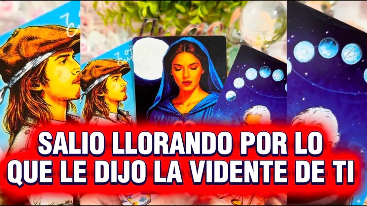 🕉️SALIO LLORANDO! POR LO QUE LE DIJO LA VIDENTE DE TI🕉️