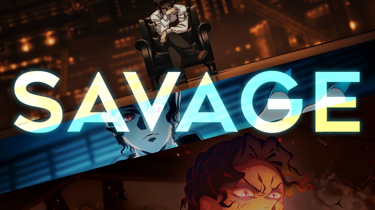 Savage「AMV - Mix」Anime Mix | MEP