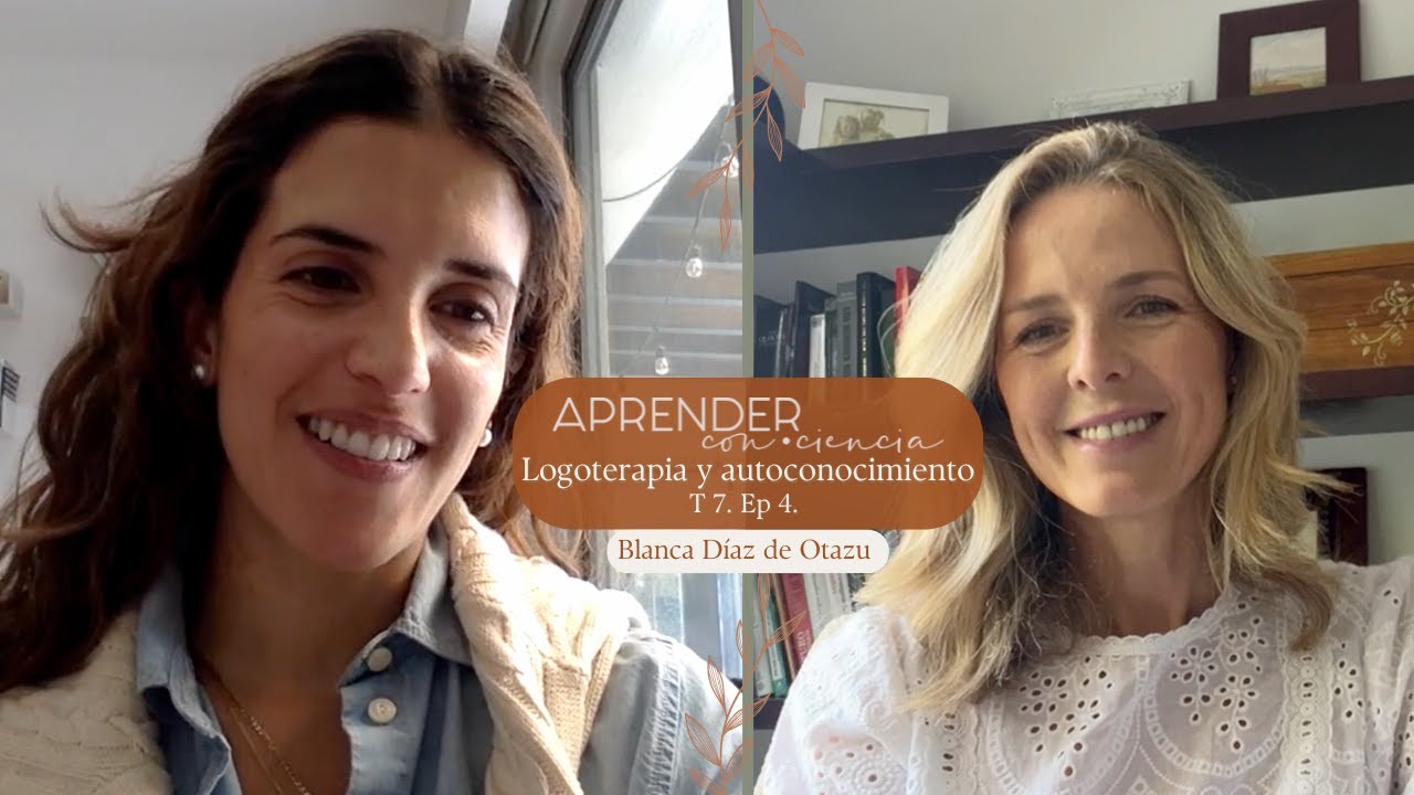 LOGOTERAPIA Y AUTOCONOCIMIENTO ft. Blanca Otazu