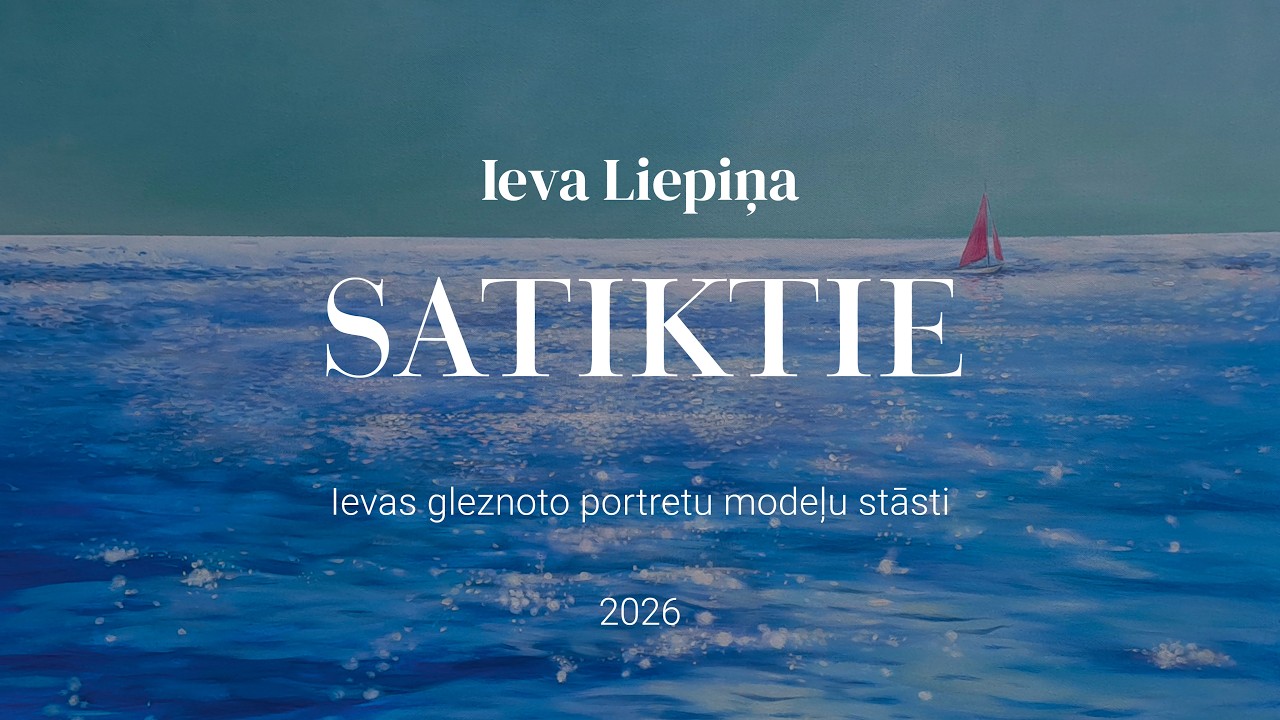Satiktie. Ievas Liepiņas gleznoto portretu modeļu stāsti