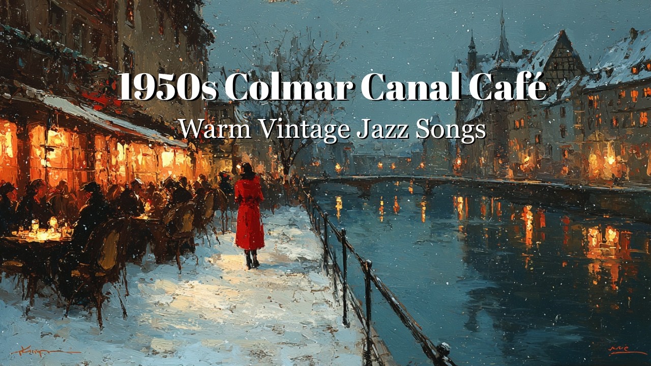 [Jazz Playlist] 1950s Colmar  Canal Café | Romantic Canal Moments in European Cafés | Vintage Jazz