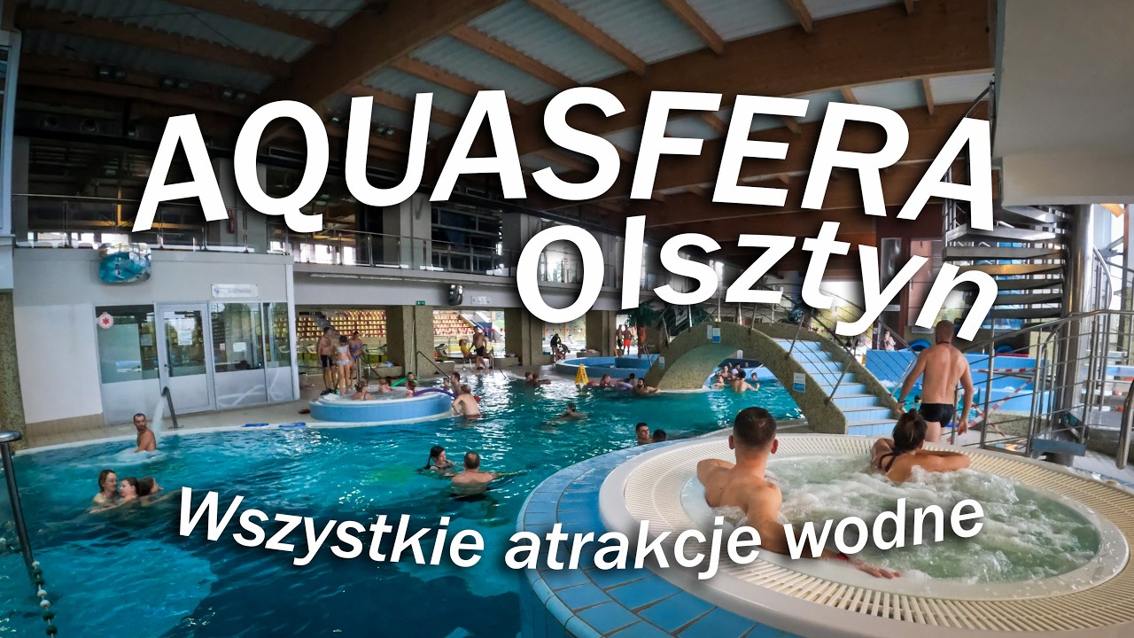 Aquasfera Olsztyn - Wszystkie atrakcje wodne 2024