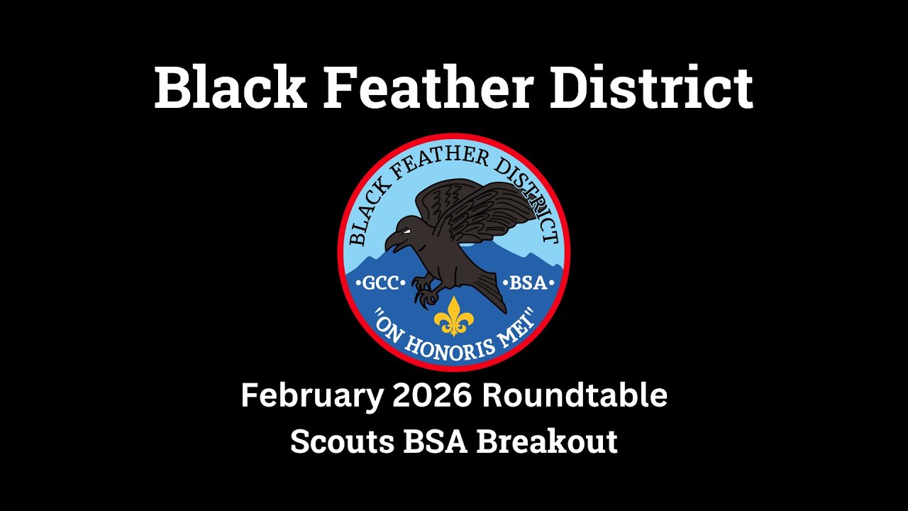 Scouts BSA - Feb 2026 BFD Roundtable